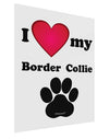I Heart My Border Collie Gloss Poster Print Portrait - Choose Size by TooLoud