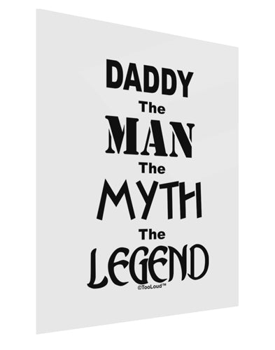 Daddy The Man The Myth The Legend Gloss Poster Print Portrait - Choose Size by TooLoud-TooLoud-11x17"-Davson Sales