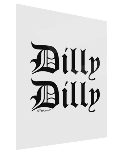 Dilly Dilly Beer Drinking Funny Gloss Poster Print Portrait - Choose Size by TooLoud-Poster Print-TooLoud-11x17"-Davson Sales