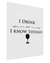 I Drink and I Know Things funny Gloss Poster Print Portrait - Choose Size by TooLoud-Poster Print-TooLoud-11x17"-Davson Sales