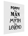 Poppy The Man The Myth The Legend Gloss Poster Print Portrait - Choose Size by TooLoud-TooLoud-11x17"-Davson Sales