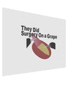 They Did Surgery On a Grape Matte Poster Print Landscape - Choose Size by TooLoud-TooLoud-17x11"-Davson Sales