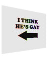 I Think He's Gay Left Matte Poster Print Landscape - Choose Size by TooLoud-Poster Print-TooLoud-17x11"-Davson Sales