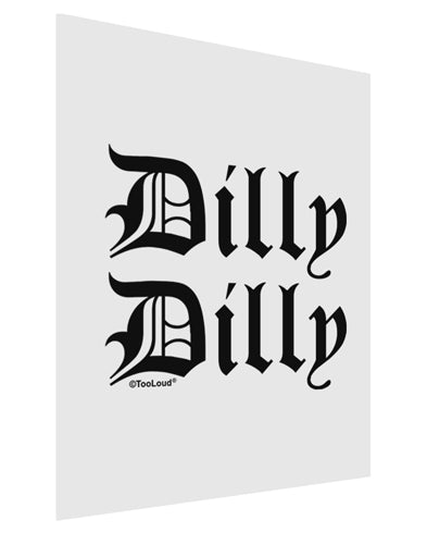 Dilly Dilly Beer Drinking Funny Matte Poster Print Portrait - Choose Size by TooLoud-Poster Print-TooLoud-11x17"-Davson Sales