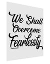 We shall Overcome Fearlessly Matte Poster Print Portrait - 11x17 Inch-Poster-TooLoud-Davson Sales