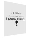 I Drink and I Know Things funny Matte Poster Print Portrait - Choose Size by TooLoud-Poster Print-TooLoud-11x17"-Davson Sales