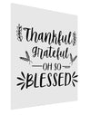 Thankful grateful oh so blessed Matte Poster Print Portrait - 11x17 Inch-Poster-TooLoud-Davson Sales