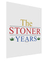 The Stoner Years Matte Poster Print Portrait - Choose Size by TooLoud-TooLoud-11x17"-Davson Sales