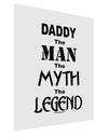 Daddy The Man The Myth The Legend Matte Poster Print Portrait - Choose Size by TooLoud-TooLoud-11x17"-Davson Sales