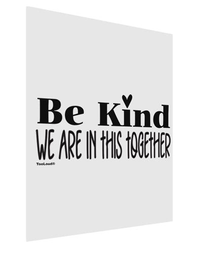 Be kind we are in this together Matte Poster Print Portrait - 11x17 Inch-Poster-TooLoud-Davson Sales