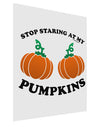 Stop Staring At My Pumpkins Matte Poster Print Portrait - Choose Size by TooLoud-Poster Print-TooLoud-11x17"-Davson Sales