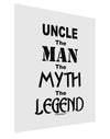 Uncle The Man The Myth The Legend Matte Poster Print Portrait - Choose Size by TooLoud-TooLoud-11x17"-Davson Sales