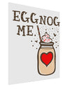 Eggnog Me Matte Poster Print Portrait - 11x17 Inch-Poster-TooLoud-Davson Sales