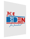Joe Biden for President Matte Poster Print Portrait - 11x17 Inch