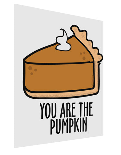 You are the PUMPKIN Matte Poster Print Portrait - 11x17 Inch-Poster-TooLoud-Davson Sales