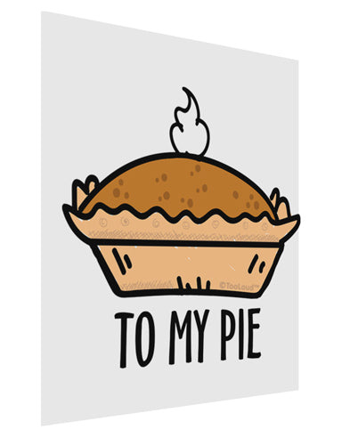 To My Pie Matte Poster Print Portrait - 11x17 Inch-Poster-TooLoud-Davson Sales