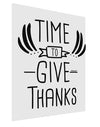 Time to Give Thanks Matte Poster Print Portrait - 11x17 Inch