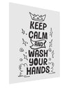 Keep Calm and Wash Your Hands Matte Poster Print Portrait - 11x17 Inch
