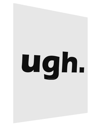 ugh funny text Matte Poster Print Portrait - Choose Size by TooLoud-TooLoud-11x17"-Davson Sales