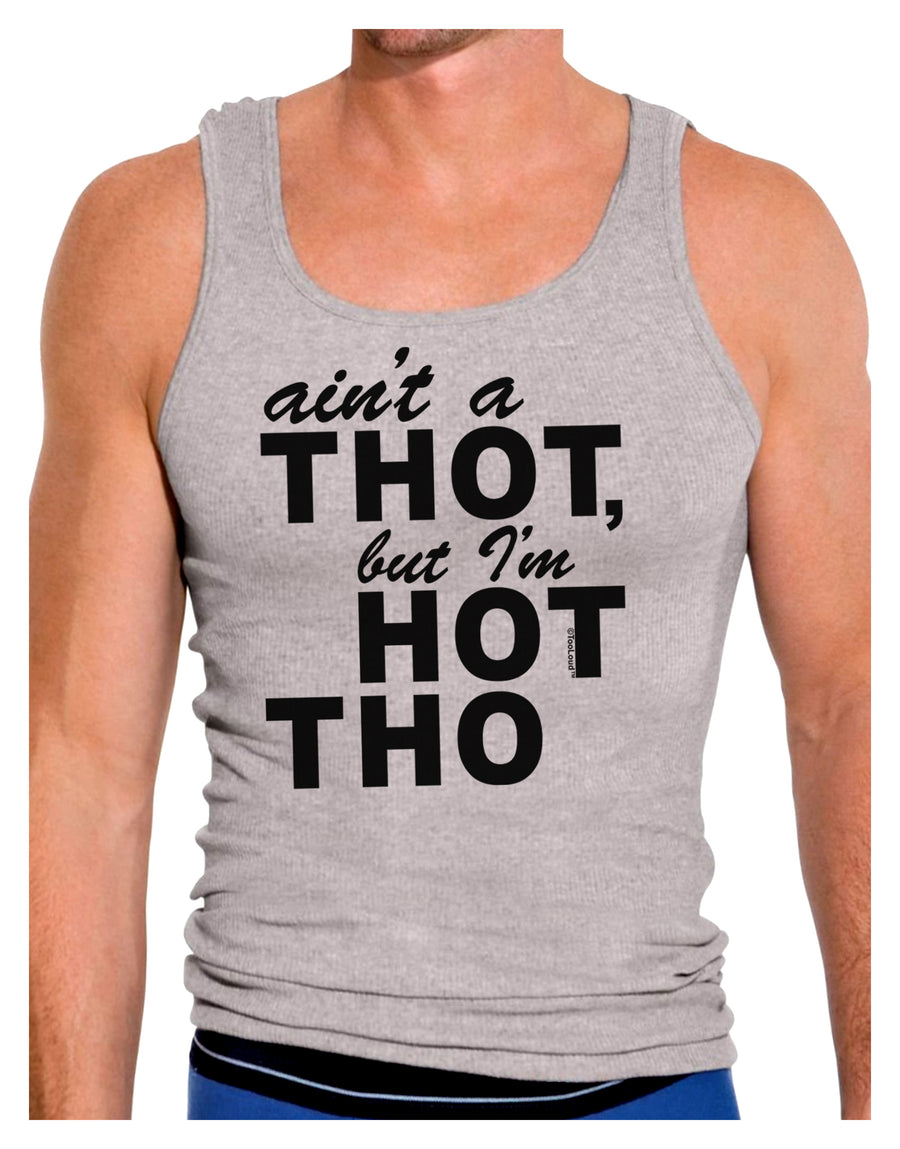 Ain't a THOT but I'm HOT THO Mens Ribbed Tank Top-Mens Ribbed Tank Top-TooLoud-White-Small-Davson Sales