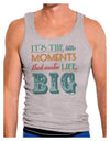 It’s the Little Moments that Make Life Big - Color Mens Ribbed Tank Top-Mens Ribbed Tank Top-TooLoud-Heather-Gray-Small-Davson Sales