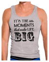 It’s the Little Moments that Make Life Big Mens Ribbed Tank Top-Mens Ribbed Tank Top-TooLoud-Heather-Gray-Small-Davson Sales