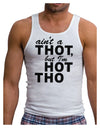 Ain't a THOT but I'm HOT THO Mens Ribbed Tank Top-Mens Ribbed Tank Top-TooLoud-White-Small-Davson Sales