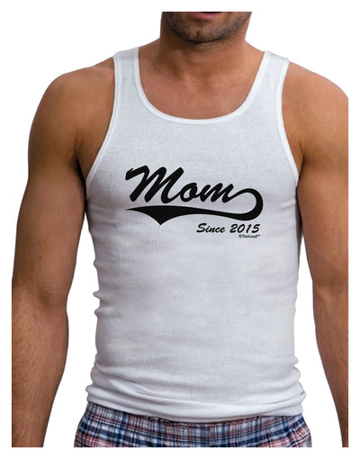 Mom Since (Your Year Personalized) Design Mens Ribbed Tank Top by TooLoud