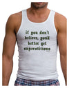 If You Don't Believe You'd Better Get Superstitious Mens Ribbed Tank Top by TooLoud-Mens Ribbed Tank Top-TooLoud-White-Small-Davson Sales
