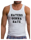 Haters Gonna Hate Mens Ribbed Tank Top by TooLoud-Mens Ribbed Tank Top-TooLoud-White-Small-Davson Sales