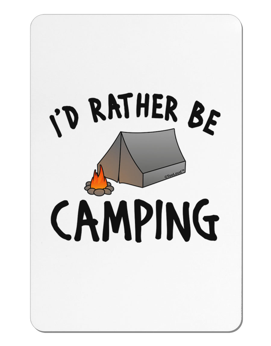 I'd Rather Be Camping Aluminum Magnet-TooLoud-White-Davson Sales