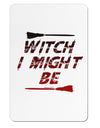 Witch I Might Be Aluminum Magnet by TooLoud-TooLoud-White-Davson Sales