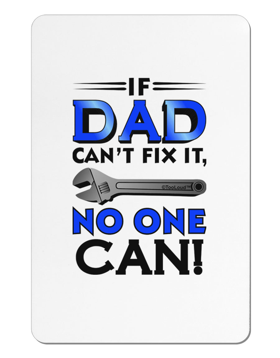 If Dad Can't Fix It Aluminum Magnet-TooLoud-White-Davson Sales