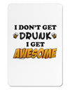 I Don't Get Drunk - Awesome Aluminum Magnet-TooLoud-White-Davson Sales