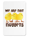 We Are Not Nuggets Aluminum Magnet-TooLoud-White-Davson Sales