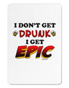 I Don't Get Drunk - Epic Aluminum Magnet-TooLoud-White-Davson Sales