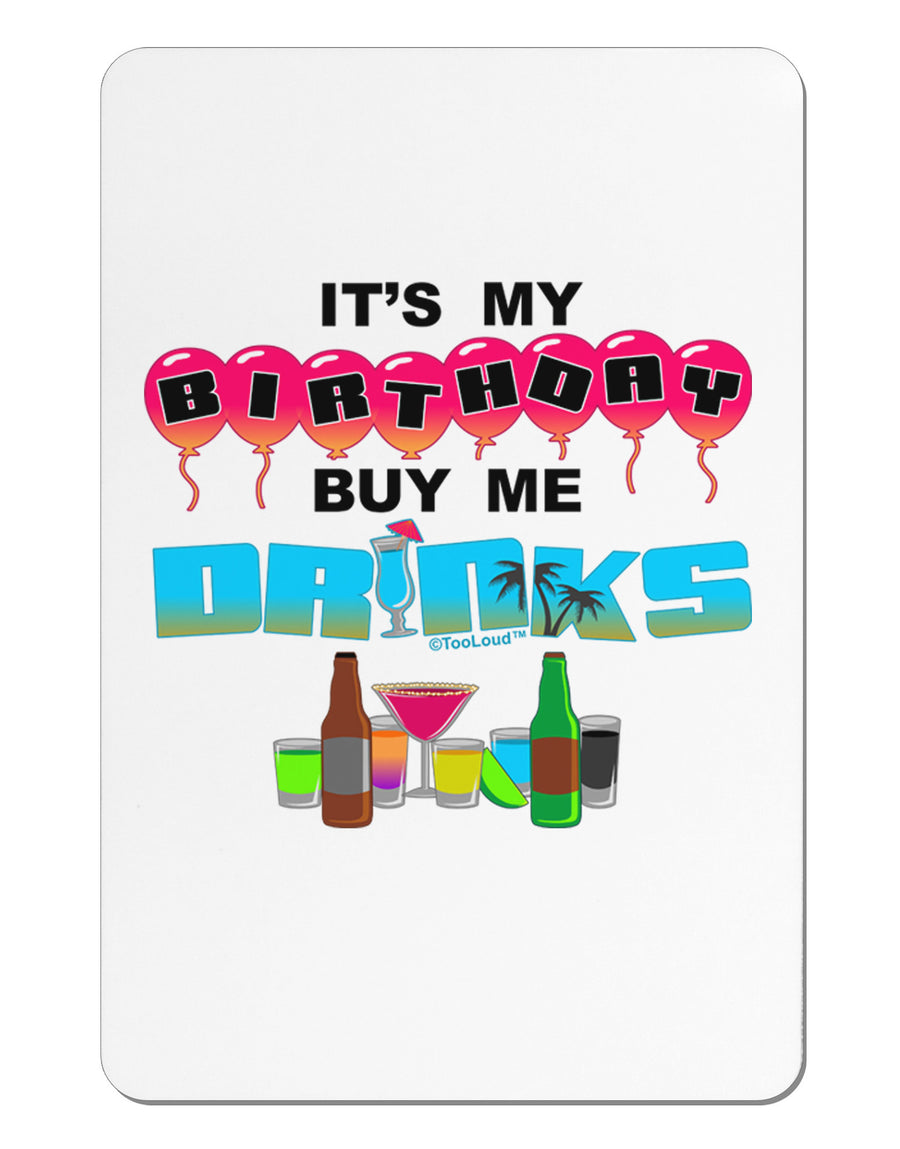 Birthday - Buy Me Drinks Aluminum Magnet-TooLoud-White-Davson Sales