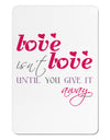 Love Isn't Love Until You Give It Away - Color Aluminum Magnet-TooLoud-White-Davson Sales