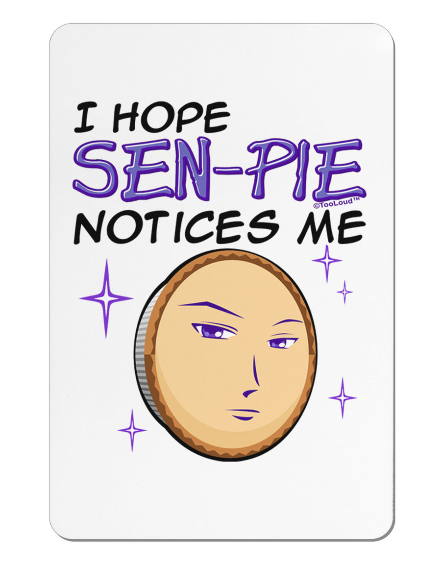 I Hope Sen-Pie Notices Me Aluminum Magnet-TooLoud-White-Davson Sales