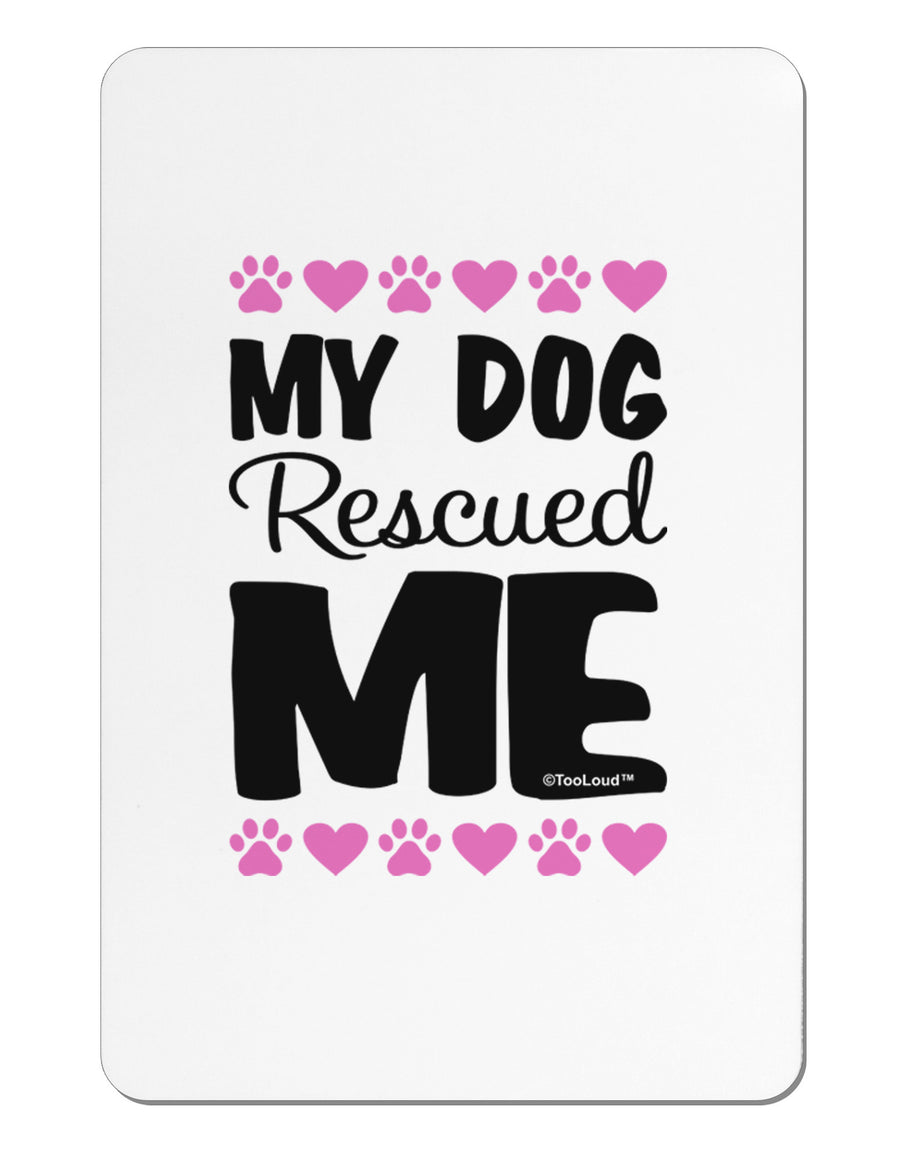 My Dog Rescued Me Aluminum Magnet-TooLoud-White-Davson Sales