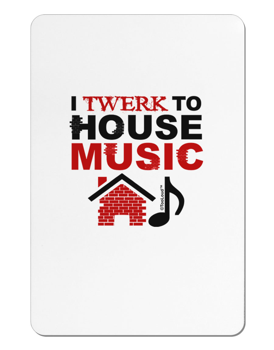 Twerk To House Aluminum Magnet-TooLoud-White-Davson Sales