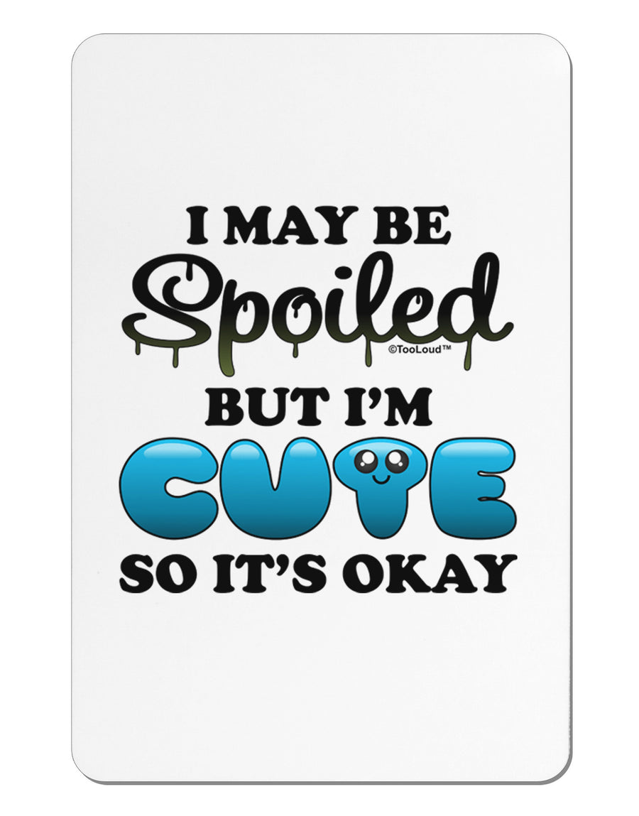 Spoiled But Cute Blue Aluminum Magnet-TooLoud-White-Davson Sales