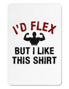 I'd Flex But I Like This Shirt Aluminum Magnet-TooLoud-White-Davson Sales