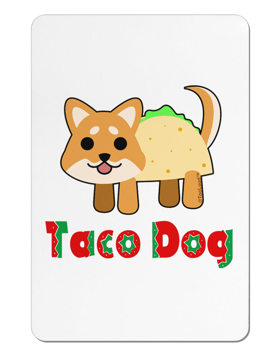 Cute Taco Dog Text Aluminum Magnet-TooLoud-White-Davson Sales