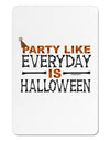 Everyday Is Halloween Aluminum Magnet-TooLoud-White-Davson Sales