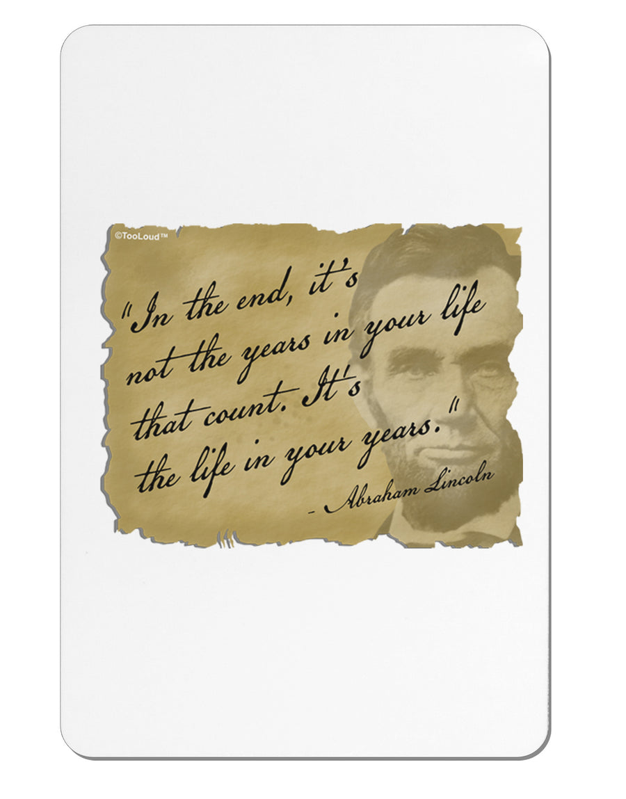 The Life In Your Years Lincoln Aluminum Magnet by TooLoud-TooLoud-White-Davson Sales