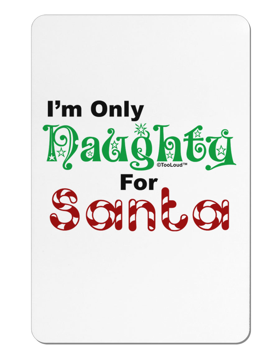 Naughty For Santa Aluminum Magnet-TooLoud-White-Davson Sales