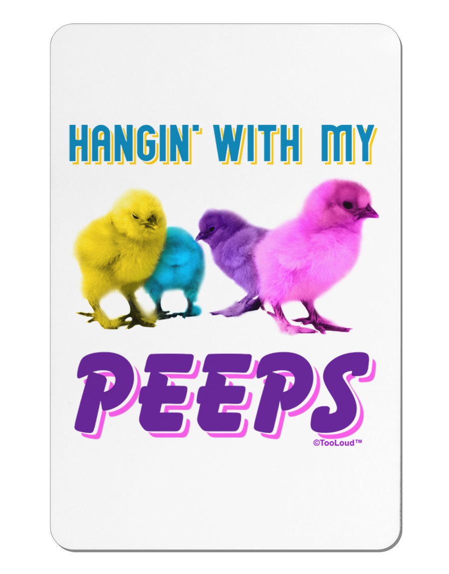 Hangin With My Peeps Aluminum Magnet-TooLoud-White-Davson Sales