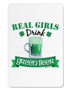 Real Girls Drink Green Beer Aluminum Magnet-TooLoud-White-Davson Sales