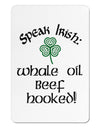 Speak Irish - Whale Oil Beef Hooked Aluminum Magnet-TooLoud-White-Davson Sales